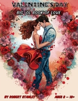 VALENTINE'S DAY: BIG 'OL BOOK OF LOVE! B0CVV7BV56 Book Cover