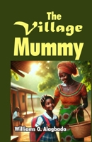 The Village Mummy is B0F3CWLBV1 Book Cover