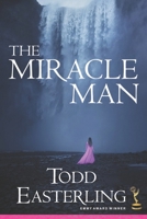 The Miracle Man 098898802X Book Cover