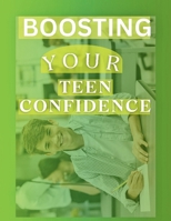 Boosting Your Teen Confidence: Techniques for Turning Teen Fear into Action (Empowered Futures) B0CV12Y4MH Book Cover