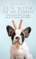 Fun with the Apocrypha 0463467310 Book Cover