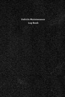 Vehicle Maintenance Log Book: Maintenance And Repairs Record Book for Vehicles like Cars, Trucks, Motorcycles and Other - Auto Maintenance Log Book ... - A full Automobile tracker - Textile Black 1 169655215X Book Cover