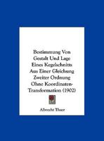 Bestimmung Von Gestalt Und Lage Eines Kegelschnitts Aus Eines Kegelschnitts Aus Einer Gleichung Zweiter Ordnung Ohne Koordinaten-Transformation 1167362799 Book Cover