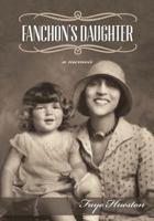 Fanchon's Daughter - Second Edition: a memoir 1508942862 Book Cover