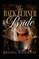 The Back Burner Bride (The Pain Of My Pen.) B0H52P9SQ8 Book Cover