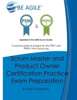 Scrum Master and Product Owner Certification Practice Exam Preparation: Updated to the 2020 Scrum Guide. Over 300 questions!A practice guide to ... B08T5WGHTZ Book Cover