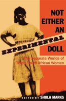 Not Either an Experimental Doll: The Separate Worlds of Three South African Women 0253348439 Book Cover