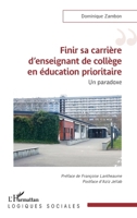 Finir sa carrière d'enseignant de collège en éducation prioritaire: Un paradoxe (French Edition) 2140493575 Book Cover