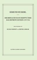 Die `Bernauer Manuskripte' über das Zeitbewußtsein (1917/18) 9401038333 Book Cover