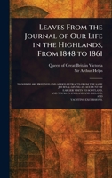 Leaves From the Journal of Our Life in the Highlands, From 1848 to 1861 1023471345 Book Cover