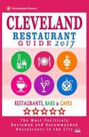 Cleveland Restaurant Guide 2017: Best Rated Restaurants in Cleveland, Ohio - 500 Restaurants, Bars and Cafes Recommended for Visitors, 2017 1539610462 Book Cover