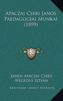 Apaczai Cseri Janos Paedagogiai Munkai (1899) 1168061490 Book Cover