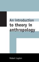 An Introduction to Theory in Anthropology 0521629829 Book Cover