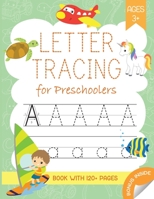 Letter Tracing Book for Preschoolers: Alphabet Handwriting Practice Book for Kids Ages 3-5 years Children's Activity Book - 120 pages + 1801234728 Book Cover