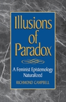 Illusions of Paradox: A Feminist Epistemology Naturalized 0847689190 Book Cover