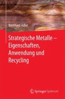 Strategische Metalle - Eigenschaften, Anwendung Und Recycling 366253035X Book Cover