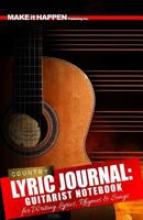 Country Lyric Journal: Guitarist Notebook for Writing Lyrics, Rhymes & Songs 1989116507 Book Cover