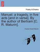 Manuel: A Tragedy In Five Acts 1241038295 Book Cover