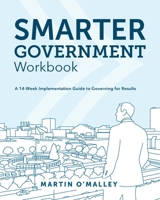 Smarter Government Workbook: A 14-Week Implementation Guide to Governing for Results 1589486021 Book Cover