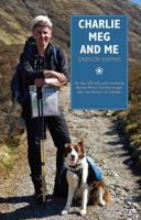 Charlie, Meg and Me: Walking Bonnie Prince Charlie's Highland Route 190837361X Book Cover