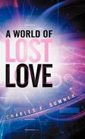 A World of Lost Love 1449772781 Book Cover
