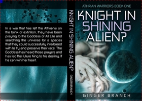 Knight In Shining Alien?: Athrian Warriors Book One 0986342416 Book Cover