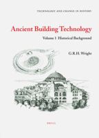 Ancient Building Technology: Historical Background (Technology and Change in History) 9004099697 Book Cover