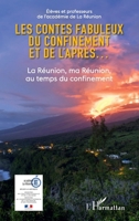Les contes fabuleux du confinement et de l'après...: La Réunion, ma Réunion au temps du confinement (French Edition) 2343206635 Book Cover