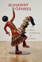 Runaway Genres: The Global Afterlives of Slavery 1479832715 Book Cover