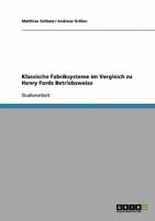 Klassische Fabriksysteme im Vergleich zu Henry Fords Betriebsweise 3638655032 Book Cover