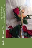 Time and Space Wept Tears of Grace, Unable to Contain Thy Love 1530008263 Book Cover
