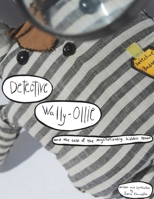Detective Wally-Ollie: And the case of the mysteriously hidden spoon B0FSVKBNVR Book Cover
