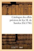 Catalogue Des Effets Précieux de Feu M. de Sarolea 2011888727 Book Cover