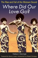 Where Did Our Love Go? The Rise & Fall of the Motown Sound 0312011091 Book Cover