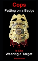 Cops Putting on a Badge is Like Wearing a Target B095K4PG83 Book Cover