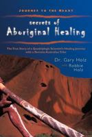 Journey to the Heart:Secrets of Aboriginal Healing 146201805X Book Cover