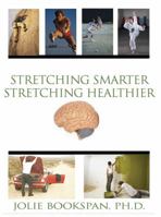 Stretching Smarter Stretching Healthier 0972121463 Book Cover