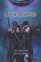Apocalipsis: El mundo de la Diosa B0BYR5GFR3 Book Cover