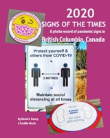 2020 Signs of the Times: A photo record of pandemic signs in British Columbia, Canada 1715748093 Book Cover