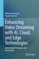 Enhancing Video Streaming with AI, Cloud, and Edge Technologies 3031846508 Book Cover