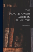 The Practitioners Guide in Urinalysis 1016539851 Book Cover