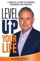 Level Up Your Life: A Biblical Guide to Making Progress On Purpose B097C53H7P Book Cover