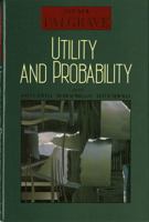 Utility and Probability (New Palgrave Series) 0393958639 Book Cover