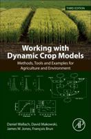 Working with Dynamic Crop Models: Methods, Tools and Examples for Agriculture and Environment 0128117567 Book Cover