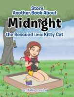 Another Book/Story about Midnight the Rescued Little Kitty Cat 1644718138 Book Cover