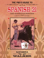 The Pro's Guide to Spanish 21 and Australian Pontoon 1435710657 Book Cover