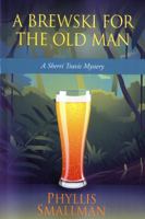 A Brewski for the Old Man: A Sherri Travis Mystery 1552788369 Book Cover