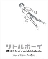Little Boy: The Arts of Japan's Exploding Subculture 0300102852 Book Cover