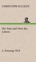 Der Sinn Und Wert Des Lebens. 2. Fassung 1914 3842415508 Book Cover