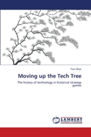 Moving up the Tech Tree 3659487600 Book Cover